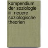Kompendium Der Soziologie Iii: Neuere Soziologische Theorien door Heinz-Günther Vester