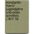 Konstantin Frantz' Jugendjahre Und Erste Schriften. (1817-18