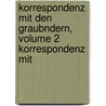 Korrespondenz Mit Den Graubndern, Volume 2 Korrespondenz Mit by Traugott Schiess