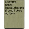 Kortfattet Dansk Litteraturhistorie Til Brug I Skole Og Hjem by Sigurd Muller