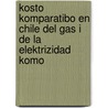 Kosto Komparatibo En Chile del Gas I de La Elektrizidad Komo door Arturo E. Salazar