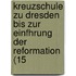 Kreuzschule Zu Dresden Bis Zur Einfhrung Der Reformation (15