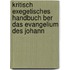 Kritisch Exegetisches Handbuch Ber Das Evangelium Des Johann