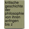 Kritische Geschichte Der Philosophie Von Ihren Anfngen Bis Z door Eugen Karl Dühring