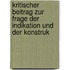 Kritischer Beitrag Zur Frage Der Indikation Und Der Konstruk