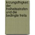Krzungsfhigkeit Der Freiheitsstrafen Und Die Bedingte Freila