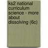 Ks2 National Curriculum Science - More About Dissolving (6c) door Richards Parsons