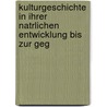 Kulturgeschichte in Ihrer Natrlichen Entwicklung Bis Zur Geg by Friedrich Von Hellwald