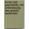 Kunst Und Geschichte, Mit Untersttzung Des Grossh. Badischen door Hermann Luckenbach