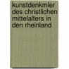 Kunstdenkmler Des Christlichen Mittelalters in Den Rheinland by Unknown