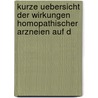 Kurze Uebersicht Der Wirkungen Homopathischer Arzneien Auf D by Ernst Ferdinand R�Ckert