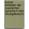 Kurzer Leitfaden Der Russischen Sprache Fr Den Reisegebrauch by Anonymous Anonymous
