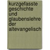 Kurzgefasste Geschichte Und Glaubenslehre Der Altevangelisch door Carl Heinrich Anton Van Der Smissen