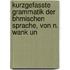 Kurzgefasste Grammatik Der Bhmischen Sprache, Von N. Wank Un