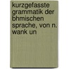 Kurzgefasste Grammatik Der Bhmischen Sprache, Von N. Wank Un door Norbert Vanek