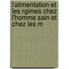 L'Alimentation Et Les Rgimes Chez L'Homme Sain Et Chez Les M door Armand Gautier