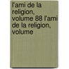 L'Ami de La Religion, Volume 88 L'Ami de La Religion, Volume door Onbekend