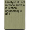 L'Analyse Du Sol Mthode Suive a la Station Agronomique de L' door A. Petermann