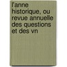 L'Anne Historique, Ou Revue Annuelle Des Questions Et Des Vn by Jules Zeller