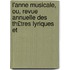 L'Anne Musicale, Ou, Revue Annuelle Des Th£tres Lyriques Et