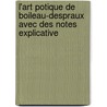 L'Art Potique de Boileau-Despraux Avec Des Notes Explicative door Nicolas Boileau Despreaux
