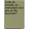 L'Cole Du Monde, Ou Instruction D'Un Pre Un Fils, Touchant L door Eustache Le Noble