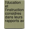 L'Ducation Et L'Instruction Considres Dans Leurs Rapports Av door Celestin Hippeau