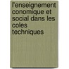 L'Enseignement Conomique Et Social Dans Les Coles Techniques door Onbekend