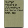 L'Europe Militaire Et Diplomatique Au Dix-Neuvime Sicle, 181 door Frdrick Nolte