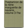 L'Heptamron de La Reine Marguerite de Navarre, Volume 3 L'He door Flix Frank