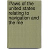 L?aws of the United States Relating to Navigation and the Me door States United