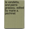 La Vendetta, And Pierre Grassou. Edited By Marie A. Pechinet door Marie Pechinet
