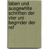 Laben Und Ausgewhlte Schriften Der Vter Uni Begrnder Der Ref door Onbekend