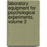 Laboratory Equipment for Psychological Experiments, Volume 3 door Charles Hubbard Judd