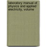 Laboratory Manual of Physics and Applied Electricity, Volume door Frederick John Rogers