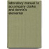 Laboratory Manual to Accompany Clarke and Dennis's Elementar