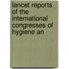 Lancet Reports of the International Congresses of Hygiene an door Anonymous Anonymous