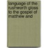 Language of the Rushworth Gloss to the Gospel of Matthew and