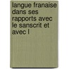 Langue Franaise Dans Ses Rapports Avec Le Sanscrit Et Avec L door Louis Michel J.L. Delatre