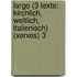 Largo (3 Texte: kirchlich, weltlich, italienisch) (Xerxes) 3