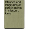 Latitudes and Longitudes of Certain Points in Missouri, Kans by Robert Simpson Woodward