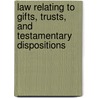 Law Relating to Gifts, Trusts, and Testamentary Dispositions by Syed Ameer. Ali