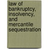 Law of Bankruptcy, Insolvency, and Mercantile Sequestration door John Hill Burton