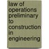 Law of Operations Preliminary to Construction in Engineering