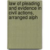 Law of Pleading and Evidence in Civil Actions, Arranged Alph door John Simcoe Saunders