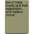 Law of Trade Marks and Their Registration, and Matters Conne