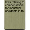 Laws Relating to Compensation for Industrial Accidents in Fo by Labor United States.