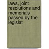 Laws, Joint Resolutions and Memorials Passed by the Legislat by Nebraska Nebraska