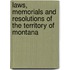 Laws, Memorials and Resolutions of the Territory of Montana