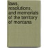 Laws, Resolutions, and Memorials of the Territory of Montana